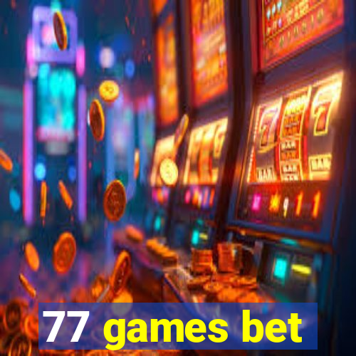 77 games bet